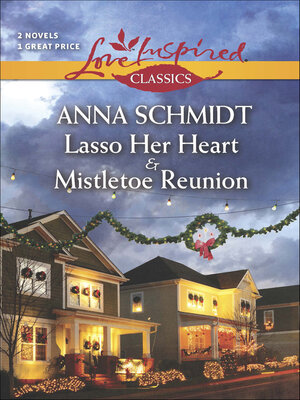 Lasso Her Heart & Mistletoe Reunion - ebook